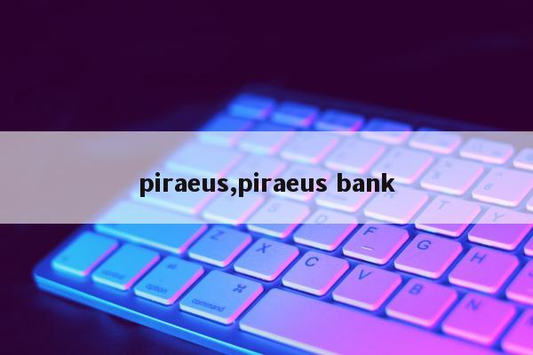 piraeus,piraeus bank