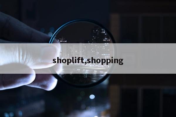 shoplift,shopping
