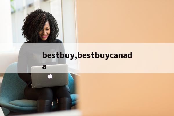 bestbuy,bestbuycanada